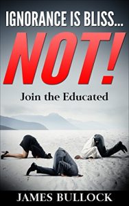 Baixar Ignorance is Bliss… NOT!: Join the Educated (English Edition) pdf, epub, eBook