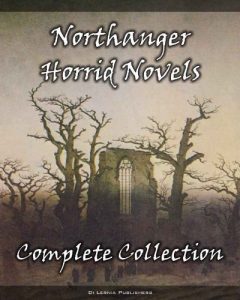 Baixar The Complete Northanger Horrid Novel Collection (9 Books of Gothic Romance and Horror) (English Edition) pdf, epub, eBook