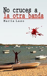 Baixar NO CRUCES A LA OTRA BANDA (Spanish Edition) pdf, epub, eBook