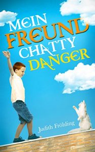 Baixar Mein Freund Chatty Danger (German Edition) pdf, epub, eBook