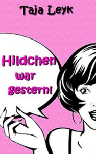 Baixar Hildchen war gestern! (German Edition) pdf, epub, eBook