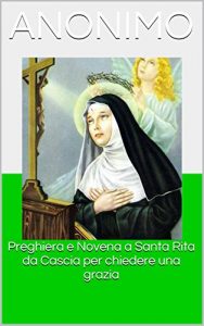 Baixar Preghiera e Novena a Santa Rita da Cascia per chiedere una grazia (Italian Edition) pdf, epub, eBook