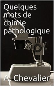 Baixar Quelques mots de chimie pathologique (French Edition) pdf, epub, eBook