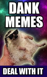 Baixar Memes: Dank Memes of 2017: The Best Memes Jokes and Pictures from New Memes (Funny Memes, Jokes, Pictures, 2017 Memes) (English Edition) pdf, epub, eBook