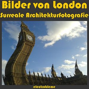 Baixar Bilder Von London: Surreale Architekturfotografie (surrealen 6) (German Edition) pdf, epub, eBook