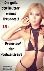 Baixar Die geile Stiefmutter meines Freundes 3 – Dreier auf der Hochzeitsreise: Geile Erotikstory (German Edition) pdf, epub, eBook