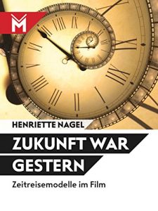 Baixar Zukunft war gestern: Zeitreisemodelle im Film (German Edition) pdf, epub, eBook
