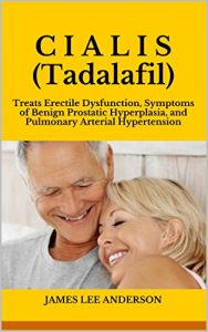 Baixar C I A L I S (Tadalafil): Treats Erectile Dysfunction, Symptoms of Benign Prostatic Hyperplasia, and Pulmonary Arterial Hypertension (English Edition) pdf, epub, eBook