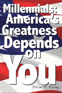 Baixar Millennials, America’s Greatness Depends on You!: Millennials are ready to Lead (English Edition) pdf, epub, eBook