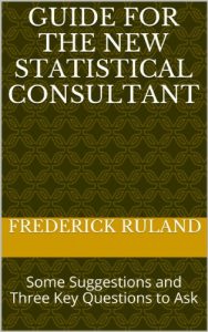 Baixar Guide for the New Statistical Consultant: Some Suggestions and Three Key Questions to Ask (English Edition) pdf, epub, eBook