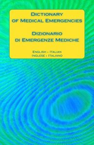 Baixar Dictionary of Medical Emergencies / Dizionario di Emergenze Mediche: English – Italian   Inglese – Italiano (English Edition) pdf, epub, eBook
