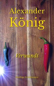 Baixar Verwandt: Mit und von einem fremden Planeten (German Edition) pdf, epub, eBook