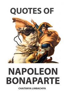 Baixar Quotes of Napoleon Bonaparte (English Edition) pdf, epub, eBook