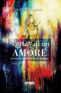 Baixar Replay di un amore – Un viaggio a ritroso nella memoria pdf, epub, eBook