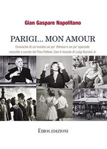 Baixar Parigi mon amour: Cronache di un inviato un po’ flaneur e un po’ speciale raccolte e curate da Pino Pelloni pdf, epub, eBook