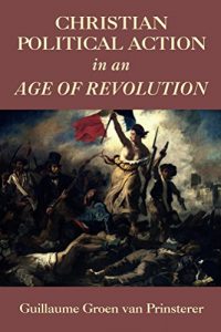 Baixar Christian Political Action in an Age of Revolution (English Edition) pdf, epub, eBook