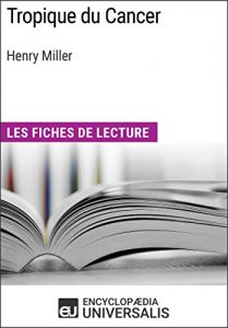 Baixar Tropique du Cancer d’Henry Miller: Les Fiches de lecture d’Universalis (French Edition) pdf, epub, eBook