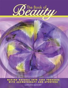 Baixar The Book of Beauty: Making Natural Skin Care Products with Aromatherapy and Ayurveda (English Edition) pdf, epub, eBook