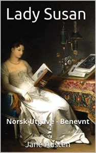 Baixar Lady Susan – Norsk Utgave – Benevnt: Norsk Utgave – Benevnt (Norwegian Edition) pdf, epub, eBook