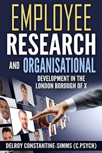 Baixar Employee Research and Organisational Development in the London Borough of X (English Edition) pdf, epub, eBook
