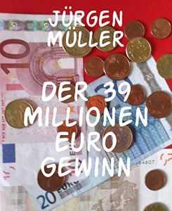 Baixar Der 39 Millionen Euro Gewinn (German Edition) pdf, epub, eBook