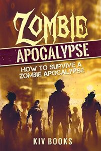 Baixar Zombie Apocalypse: How to Survive a Zombie Apocalypse (English Edition) pdf, epub, eBook