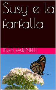 Baixar Susy e la farfalla (racconti di donne speciali Vol. 5) (Italian Edition) pdf, epub, eBook