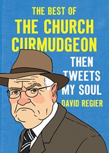 Baixar Then Tweets My Soul: The Best of the Church Curmudgeon (English Edition) pdf, epub, eBook