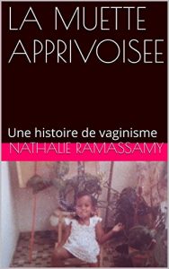 Baixar LA MUETTE APPRIVOISEE: Une histoire de vaginisme (French Edition) pdf, epub, eBook
