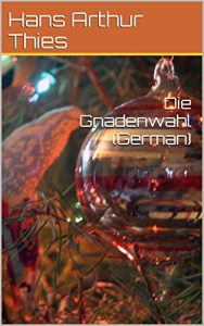 Baixar Die Gnadenwahl (German) (German Edition) pdf, epub, eBook