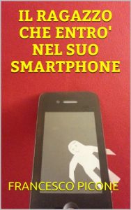 Baixar IL RAGAZZO CHE ENTRO’ NEL SUO SMARTPHONE (Italian Edition) pdf, epub, eBook