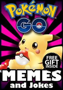 Baixar Pokemon Go Memes: The Latest Funniest Pokemon Go Memes and Jokes XL Collection + FREE Gift Inside (Book 59) (Funny Memes – Pokemon Go Memes – Pokemon Comics … – Pokemon Funny Memes) (English Edition) pdf, epub, eBook