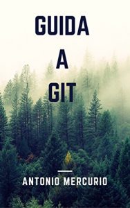Baixar Guida a GIT: I comandi base svelati (Italian Edition) pdf, epub, eBook