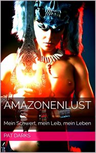 Baixar Amazonenlust: Mein Schwert, mein Leib, mein Leben (German Edition) pdf, epub, eBook