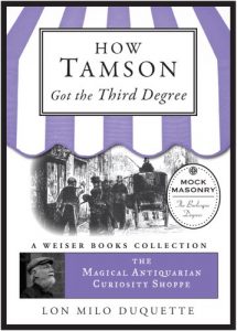 Baixar How Tamson Got the Third Degree: The Magical Antiquarian Curiosity Shoppe, A Weiser Books Collection pdf, epub, eBook