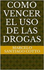 Baixar Como vencer El uso de las Drogas (Spanish Edition) pdf, epub, eBook
