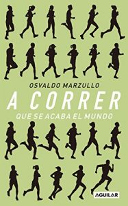 Baixar A correr que se acaba el mundo pdf, epub, eBook