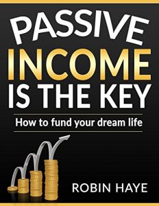 Baixar Passive Income is the key: How to fund your dream life (English Edition) pdf, epub, eBook