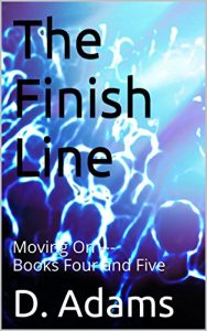 Baixar The Finish Line: Moving On — Books Four and Five (English Edition) pdf, epub, eBook