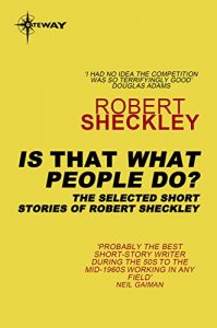 Baixar Is That What People Do?: The Selected Short Stories of Robert Sheckley (English Edition) pdf, epub, eBook