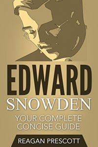 Baixar Edward Snowden: Your Complete Concise Guide (English Edition) pdf, epub, eBook