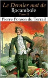 Baixar Le Dernier mot de Rocambole – Tome II (French Edition) pdf, epub, eBook