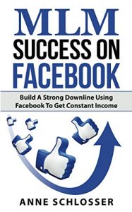 Baixar MLM Success On Facebook: Build A Strong Downline Using Facebook To Get Constant Income (English Edition) pdf, epub, eBook