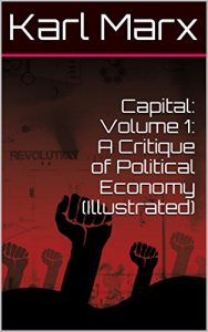 Baixar Capital: Volume 1: A Critique of Political Economy  (Illustrated) (English Edition) pdf, epub, eBook