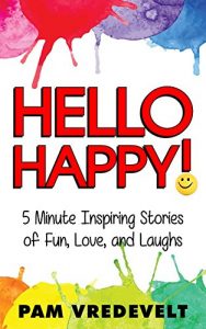 Baixar Hello Happy!: 5 Minute Inspiring Stories of Fun, Love, and Laughs (English Edition) pdf, epub, eBook