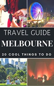 Baixar Melbourne 2017 : 20 Cool Things to do during your Trip to Melbourne: Top 20 Local Places You Can’t Miss! (Travel Guide Melbourne- Australia ) (English Edition) pdf, epub, eBook