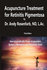 Baixar Acupuncture Treatment for Retinitis Pigmentosa: How a Scientifically Proven Acupuncture System is Recovering and Preserving Vision (English Edition) pdf, epub, eBook