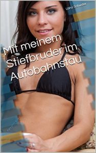 Baixar Mit meinem Stiefbruder im Autobahnstau: Unzensierte Erotik ab 18. Jahren (German Edition) pdf, epub, eBook