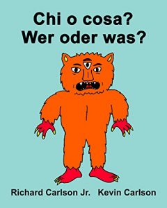Baixar Chi o cosa? Wer oder was? : Libro illustrato per bambini Italiano-Tedesco (Edizione bilingue) (Italian Edition) pdf, epub, eBook