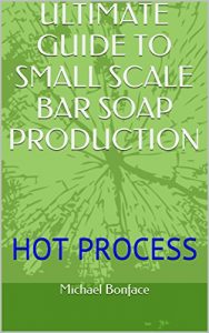 Baixar ULTIMATE GUIDE TO SMALL SCALE BAR SOAP PRODUCTION: HOT PROCESS (ULTIMATE GUIDE TO SMALL SCALE COSMETIC PRODUCT FORMULATION Book 1) (English Edition) pdf, epub, eBook
